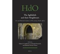 Glaire D. Anderson The Aghlabids and their Neighbors (Copertina rigida)