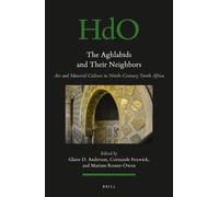 Glaire D. Anderson The Aghlabids and their Neighbors (Tascabile)