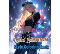 Glam Fashion Style Coloring Book: Add sparkle and glam to every page with red-carpet-ready dresses, showstopping gowns, and glitzy fashion vibes