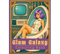 Glam Galaxy Retro Sci-Fi Coloring Book: 43 Single-Sided Adult Coloring Relaxation with Futuristic Art Deco Pinups