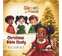 Glamara & Friends Christmas Bible Study and Carols: Discover the True Christmas Story