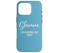 Glamma Like A Grandma Only Cooler Heart Mother's Day Glamma Custodia per iPhone 16 Pro