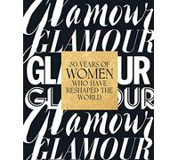 Glamour Magazin Glamour: 30 Years of Women Who Have Reshaped (Copertina rigida)