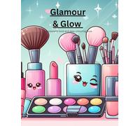 Glamour &Glow: A cosmetic bold and easy colouring book