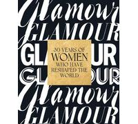Glamour Magazin Glamour: 30 Years of Women Who Have Reshaped (Copertina rigida)