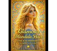 Glamour Mandala Hair: Tome 4 : Summer Shine