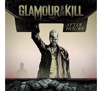 GLAMOUR OF THE KILL - AFTER HOURS - GLAMOUR OF THE K
