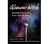 Glamour Witch: Conjuring Style & Grace to Get What You Want