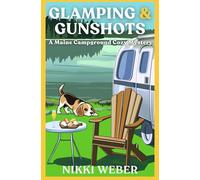 Glamping & Gunshots: A Maine Campground Cozy Mystery