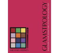 Glamstrology: Discover Your Signature Style With Astrology