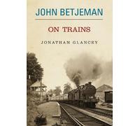 Glancey Johnathon John Betjeman on Trains (Copertina rigida)