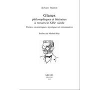Glanes philosophiques et littéraires à travers le XIXe siècle. Poètes, excentriques, mystiques et visionnaires: 2025