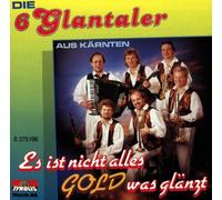 Glantaler,die 6 - ES Ist Nicht Alles Gold Was Gl [Import]