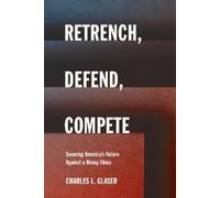 Glaser, Charles Retrench Defend Compete Book NUOVO