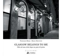 Glasgow belongs to me. Ode ad una città dopo un paio di pinte - [Eclettica]