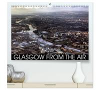 Glasgow from the Air (High Quality Premium Wall Calendar 2027 DIN A2 landscape),CALVENDO 12 Month Wall Calendar: Impressive photographic images of Glasgow taken from the air.