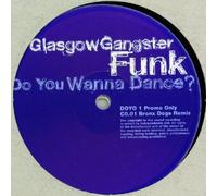 GLASGOW GANGSTER FUNK TRACS / DO YOU WANNA DANCE
