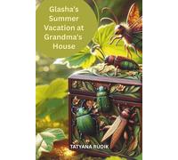 Glasha's Summer Vacation at Grandma's House