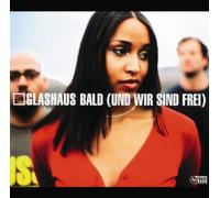 Glashaus - Bald (und Wir Sind Frei)