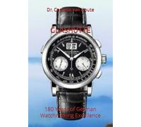 GLASHÜTTE: 180 Years of German Watchmaking Excellence: 8