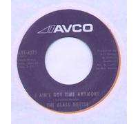 GLASS BOTTLE - GLASS BOTTLE - I AIN'T GOT TIME ANYMORE - 7 INCH VINYL / 45