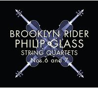 Glass/ Brooklyn Rider - String Quartets Nos 6 & 7