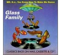 Glass Family - Mr. DJ You Know How to Make Me