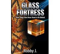 Glass Fortress: Some Things Were Never Meant To Be Deleted