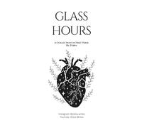 Glass Hours: A Collection of Free Verse