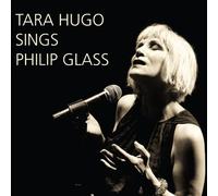 Tara Hugo Tara Hugo Sings Philip Glass (CD) Album