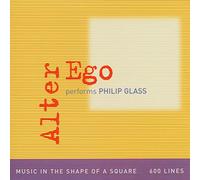 Alter Ego Alter Ego Plays Philip Glass: Music in the Shape of a Square (CD)