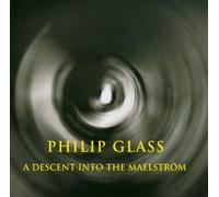 Philip Glass A Descent Into the Maelstrom (CD) Album