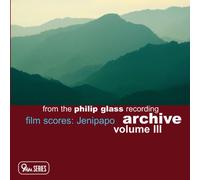 Glass Philip - Archive Vol. Iii Jenipapo