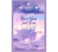 Glass Wings And Roses
