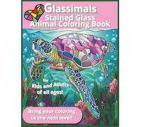 Glassimals Stained Glass animal coloring book: A Stained-Glass Animals Coloring Book for Kids and Adults with 50 Beautiful Designs for Relaxation and Creativity