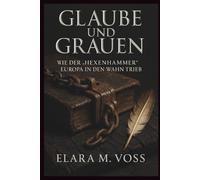 Glaube und Grauen: Wie der „Hexenhammer“ Europa in den Wahn trieb
