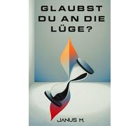 Glaubst du an die Lüge?
