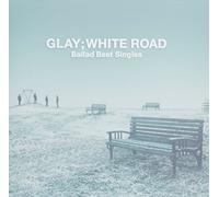 Glay - Ballad Best Singles-White Road
