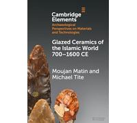 Glazed Ceramics of the Islamic World 700-1600 CE