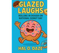 Glazed Laughs: Rolling in Dough on National Donut Day