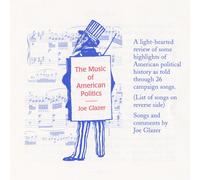 Glazer, Joe - Music Of American Politics