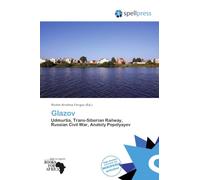 Glazov: Udmurtia, Trans-Siberian Railway, Russian Civil War, Anatoly Pepelyayev