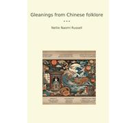 Gleanings from Chinese folklore