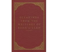 Gleanings from the Writings of Baha'u'llah (Copertina rigida)