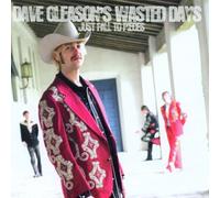 Gleason, Dave Wasted Days - Just Fall To Pieces