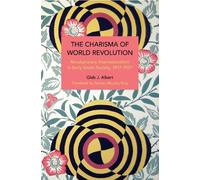 Gleb J. Albert The Charisma of World Revolution (Tascabile)