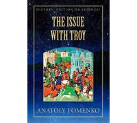 Gleb Nosovskiy Anatoly T Fomenko The Issue with Troy (Tascabile)