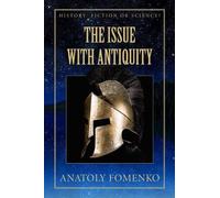 Gleb W Nosovkiy Anatoly T Fomenko The Issue with Antiquity (Tascabile)