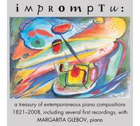 Margarita Glebov Impromptu: A Treasury of Extemporaneous Piano Compositions (CD)