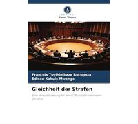 Gleichheit der Strafen: Eine Herausforderung für den ICTR und die nationalen Gerichte